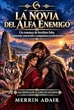LA NOVIA DEL ALFA ENEMIGO: Un romance de hombres lobo, matrimonio concertado y compañeros predestinados