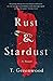 Rust & Stardust: A Novel