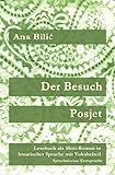 Der Besuch / Posjet: Lesebuch als Mini-Roman in kroatischer Sprache mit Vokabelteil, Sprachniveau: Erstsprache