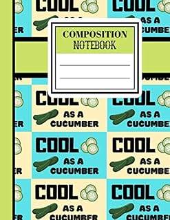 Composition Notebook: Cool As A Cucumber Pattern Print - College Ruled Vehetable Notebook