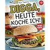 Digga, heute koche ich!: Das ultimative Kochbuch für Teenager mit 100 köstlichen Rezepten.