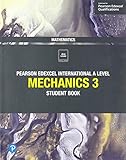 Edexcel International A Level Mathematics Mechanics 3 Student Book