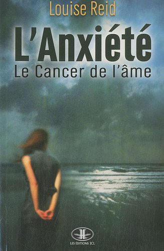 Télécharger L'anxiété, le cancer de l'âme Gratuit
