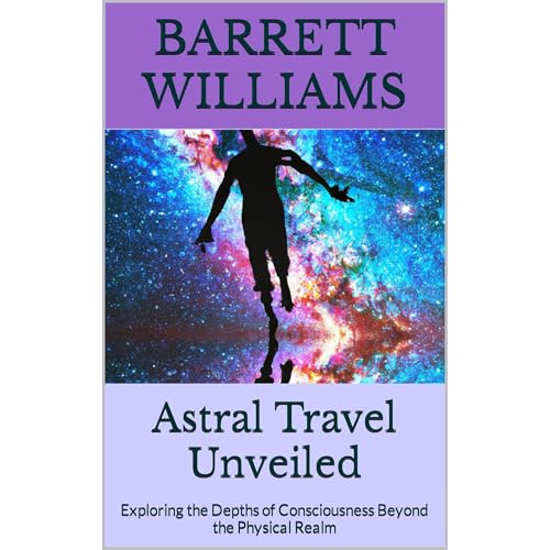 Astral Travel Unveiled by Barrett Williams, ChatGPT ChatGPT episode artwork