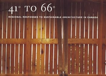 Paperback 41 to 66: Regional Response to Sustainable Architecture in Canada Book