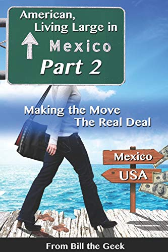 American Living Large in Mexico, Part 2: Making the Move, The Real Deal