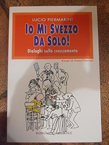 Vedi scheda su Amazon Io mi svezzo da solo! Dialoghi sullo svezzamento