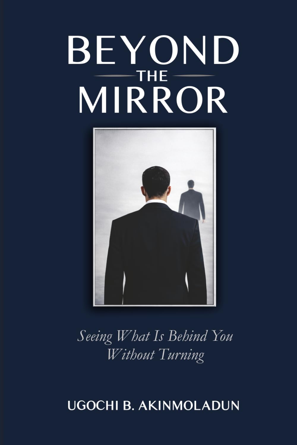 BEYOND THE MIRROR: Seeing What Is Behind You Without Turning