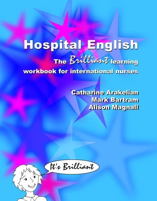 Hospital English: The Brilliant Learning Workbook for International Nurses      1st Edition