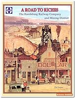 A Road to Riches - the Randsburg Railway Company and Mining District 0884180123 Book Cover