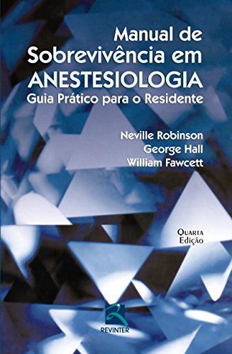 Manual de Sobrevivência em Anestesiologia: Guia Prático Para o Residente