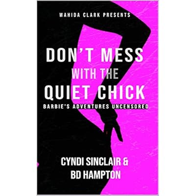 Don't Mess With The Quiet Chick: Barbie's Adventures Uncensored