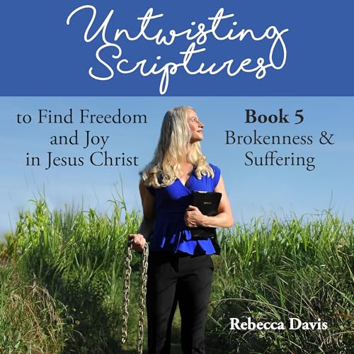 Untwisting Scriptures to Find Freedom and Joy in Jesus Christ by Rebecca Davis episode artwork