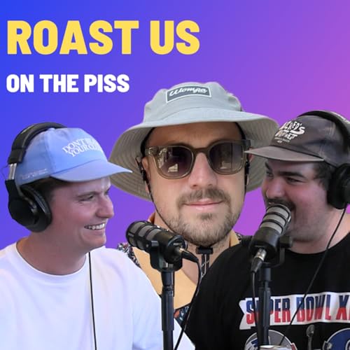 Roast Us - On The Piss Podcast Por  arte de portada