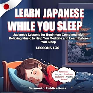 Learn Japanese While You Sleep (Japanese Edition) Audiobook By Sarmento Publications cover art