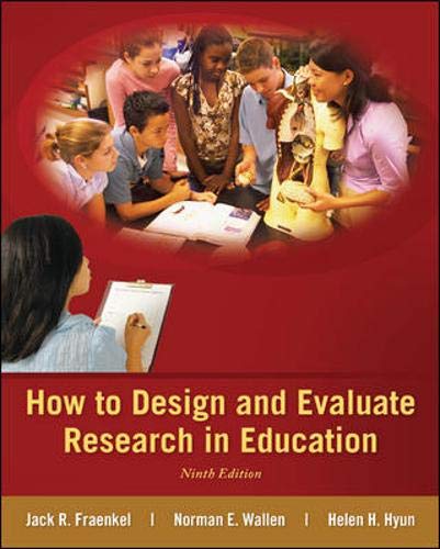 How to Design and Evaluate Research in Education How to Design and Evaluate Research in Education