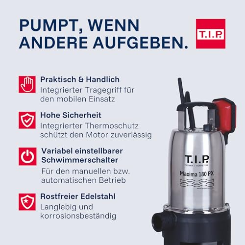 T.I.P. Schmutzwasser Tauchpumpe Edelstahl 180 PX - 10.500 l/h Fördermenge, 7m Eintauchtiefe, 7m Förderhöhe, leistungsstarke Tauchpumpe, robust und langlebig, ideal für Kellerentwässerung 30121