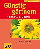 Günstig Gärtnern - schnell und einfach.
