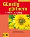 Produktbild Günstig Gärtnern - schnell und einfach.