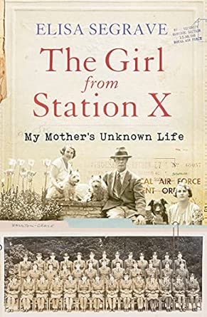 The Girl from Station X: My Mother's Unknown Life book cover