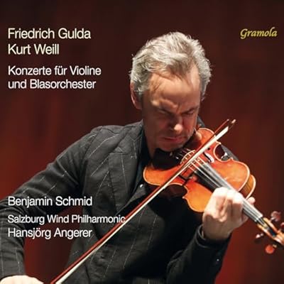 Friedrich Gulda; Kurt Weill: Concertos for Violin and Wind Orchestra