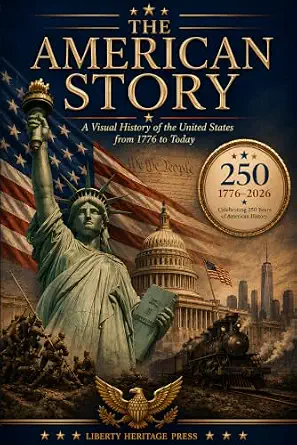 The American Story: A Visual History of the United States from 1776 to Today