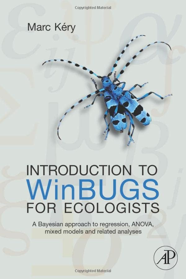 Introduction to WinBUGS for Ecologists: Bayesian approach to regression, ANOVA, mixed models and related analyses