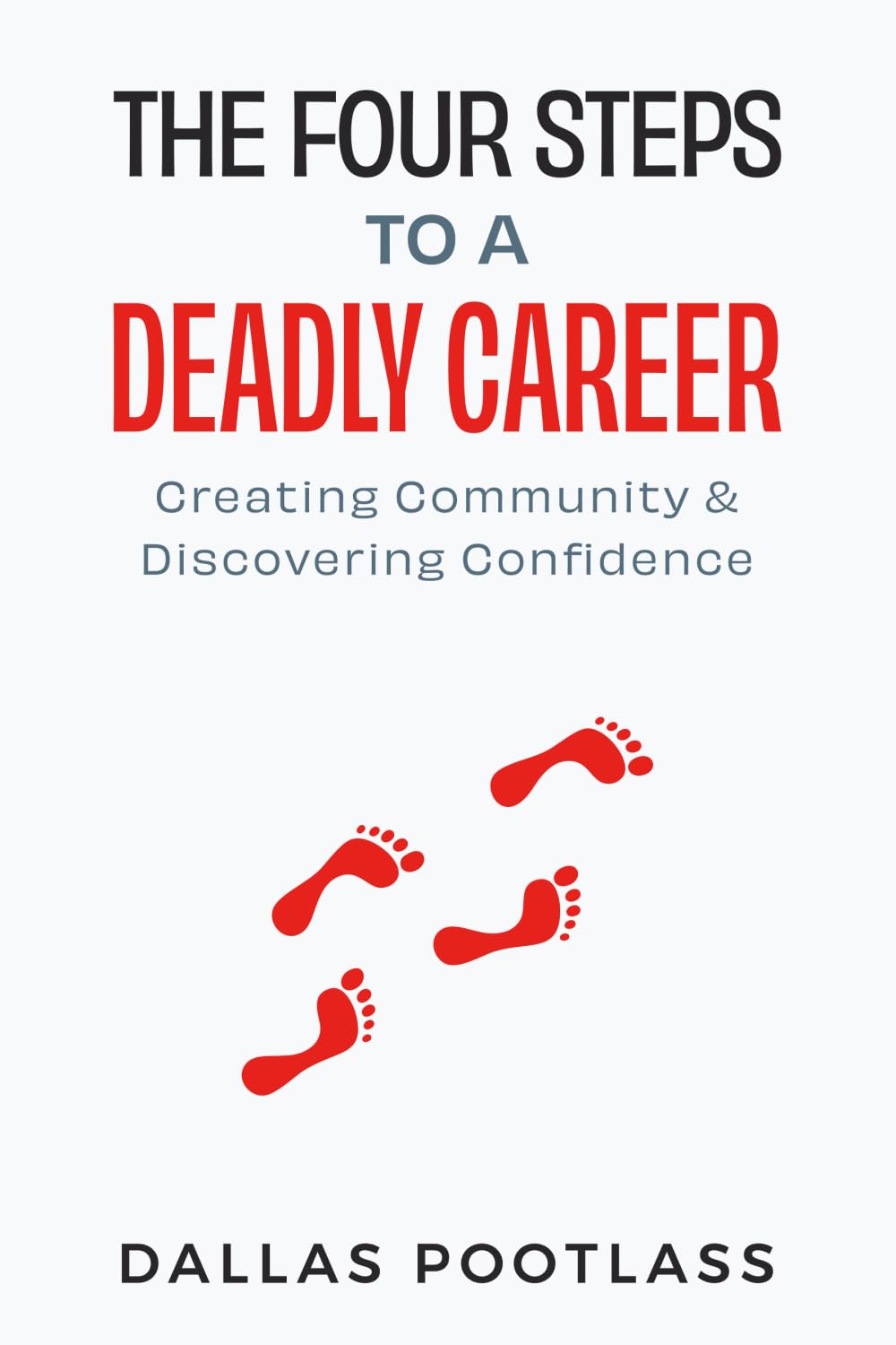 The Four Steps to a Deadly Career: Creating Community & Discovering Confidence