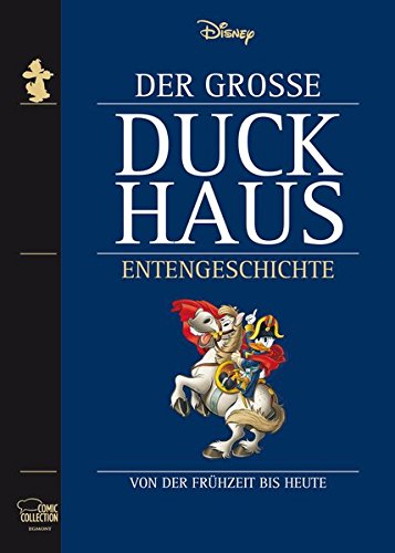 Der Große Duckhaus Entengeschichte: Von der Frühzeit bis heute Der Große Duckhaus Entengeschichte: Von der Frühzeit bis heute