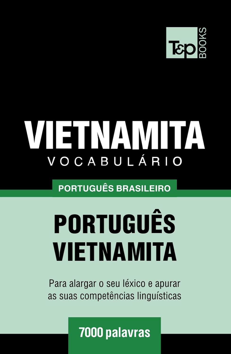 Vocabulário Português Brasileiro-Vietnamita - 7000 palavras (Brazilian Portuguese Collection) (Portuguese Edition)