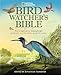 National Geographic Bird-watcher's Bible: A Complete Treasury