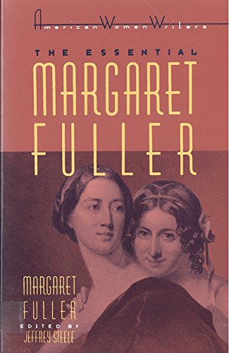 The Essential Margaret Fuller by Margaret Fuller (American Women Writers)