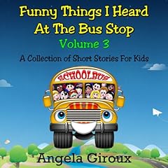 Couverture de Funny Things I Heard at the Bus Stop, Volume 3