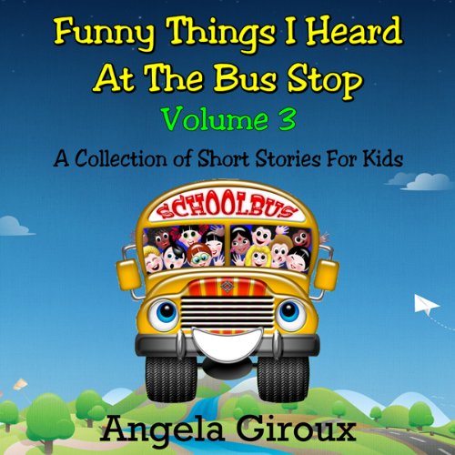 Funny Things I Heard at the Bus Stop, Volume 3 Audiolivro Por Anglea Giroux capa