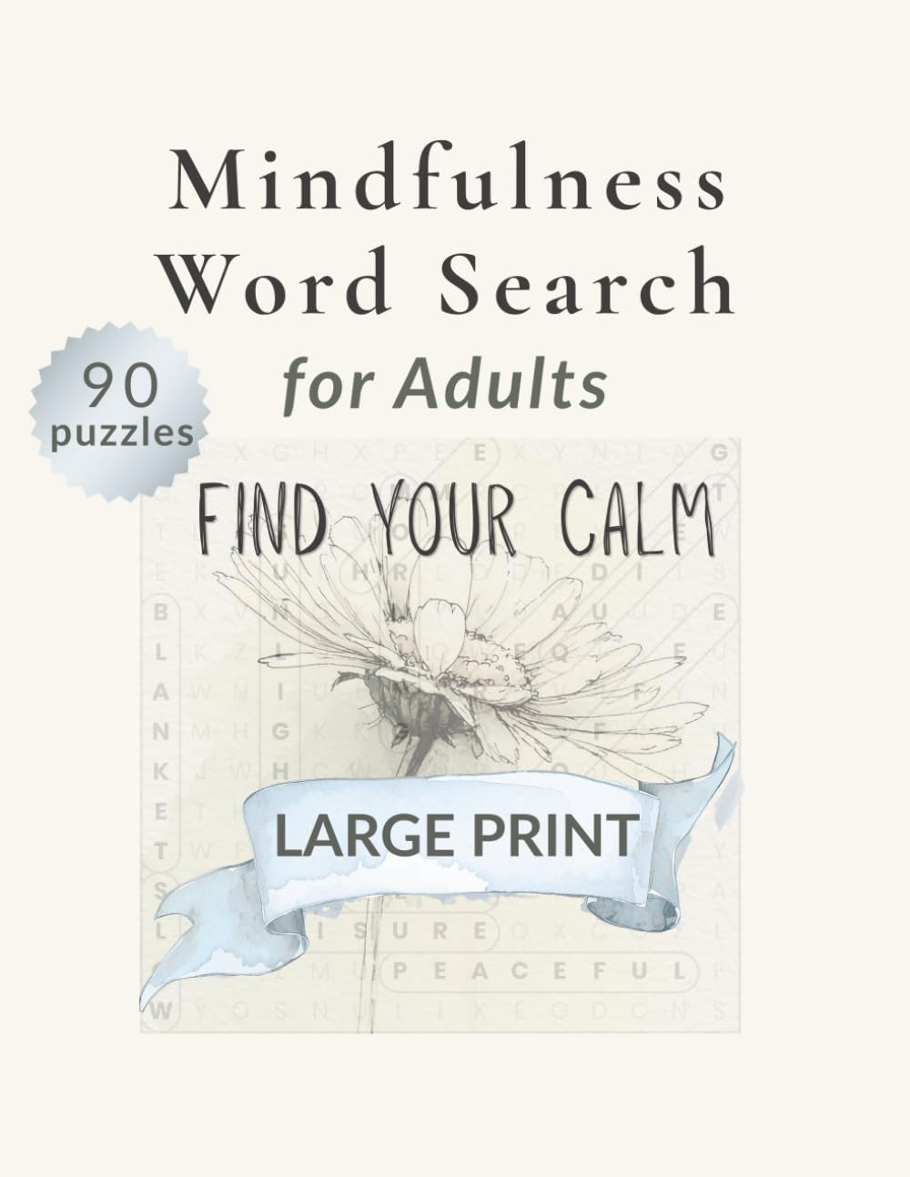 Mindfulness Word Search for Adults: Find Your Calm: Large Print Relaxing Puzzles for Stress Relief and Peaceful Moments