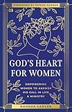 God's Heart for Women: Empowering Women to Answer His Call in Life & Ministry