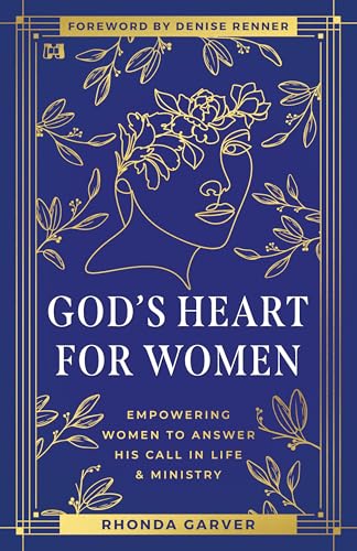 God's Heart for Women: Empowering Women to Answer His Call in Life & Ministry