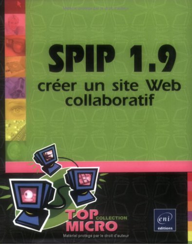 Télécharger Spip 1.9 : Créer un site Web collaboratif Livre eBook France