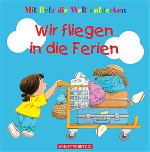 Wir fliegen in die Ferien. ( Ab 3 J.). [German] 3219109969 Book Cover