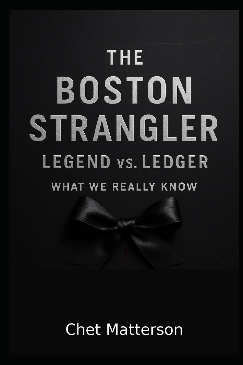 The Boston Strangler: Legend vs. Ledger: What We Really Know (History's Famous Stories: Truth or Fiction)