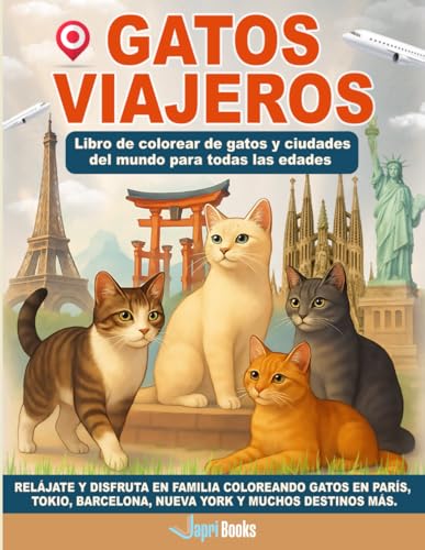 Libro de colorear para adultos Gatos viajeros.: Libro de colorear para adultos y niños amantes de los gatos y los viajes Libro de colorear para adultos Gatos viajeros.: Libro de colorear para adultos y niños amantes de los gatos y los viajes