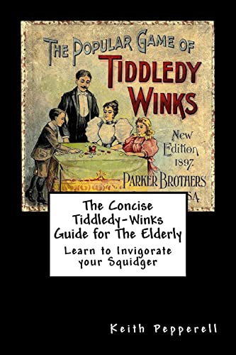 The Concise Tiddledy Winks Guide for The Elderly