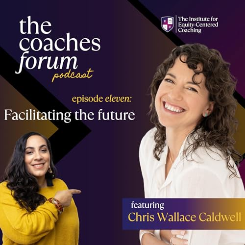 11: Facilitating the Future w/ Chris Wallace Caldwell
