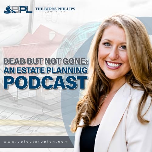 Dead But Not Gone: An Estate Planning Podcast cover art