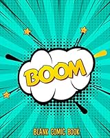 Blank Comic Book: A blank comic sketch book with variety of templates - More than 100 blank pages for comic books drawing - Create this book, create ... strip | Blank journal, Art supplies for kids 1097689581 Book Cover