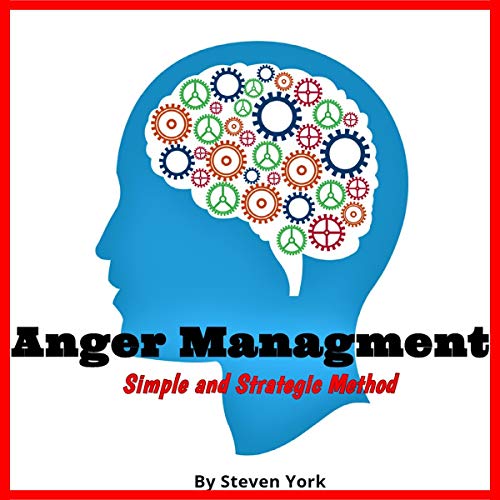 Anger Management: Simple and Strategic Method by Steven York episode artwork