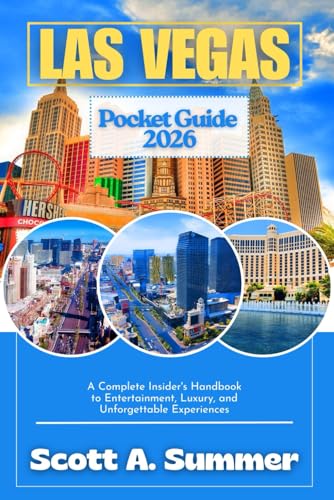 LAS VEGAS Pocket Guide 2026: A Complete Insider's Handbook to Entertainment, Luxury, and Unforgettable Experiences