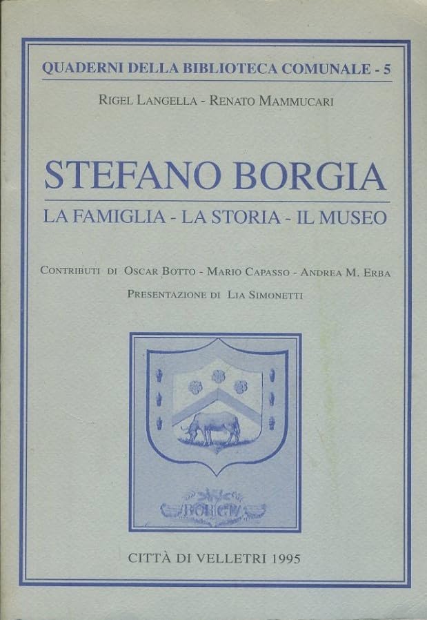 Stefano Borgia. La famiglia - La storia- Il museo
