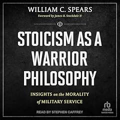 Stoicism as a Warrior Philosophy Audiolibro Por William C. Spears arte de portada