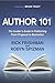 Author 101: The Insider's Guide to Publishing From Proposal to Bestseller